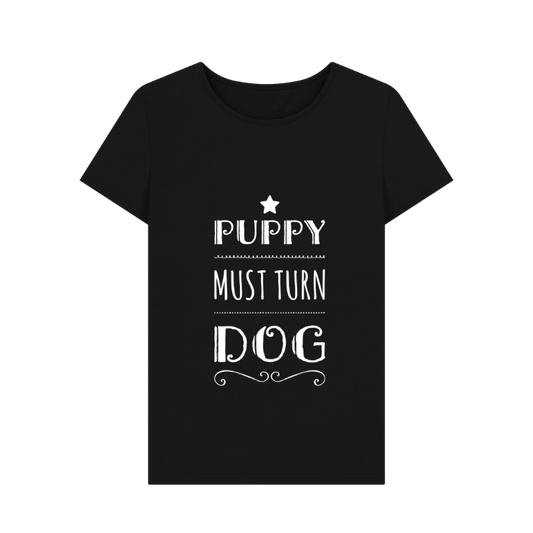 Black Women\u2019s cotton t-shirt -  Puppy Must Turn Dog
