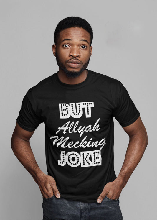 Men’s t-shirt - But Allyah Mecking Joke