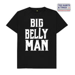 Big Belly Man black organic teeshirt with white text printed on the front.