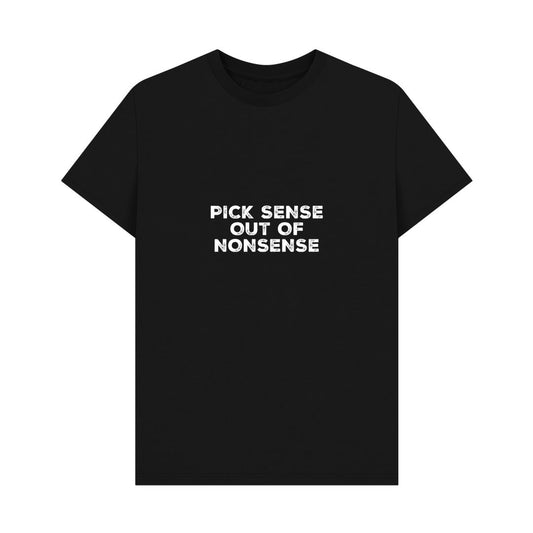 Men’s t-shirt - Pick Sense Out Of Nonsense