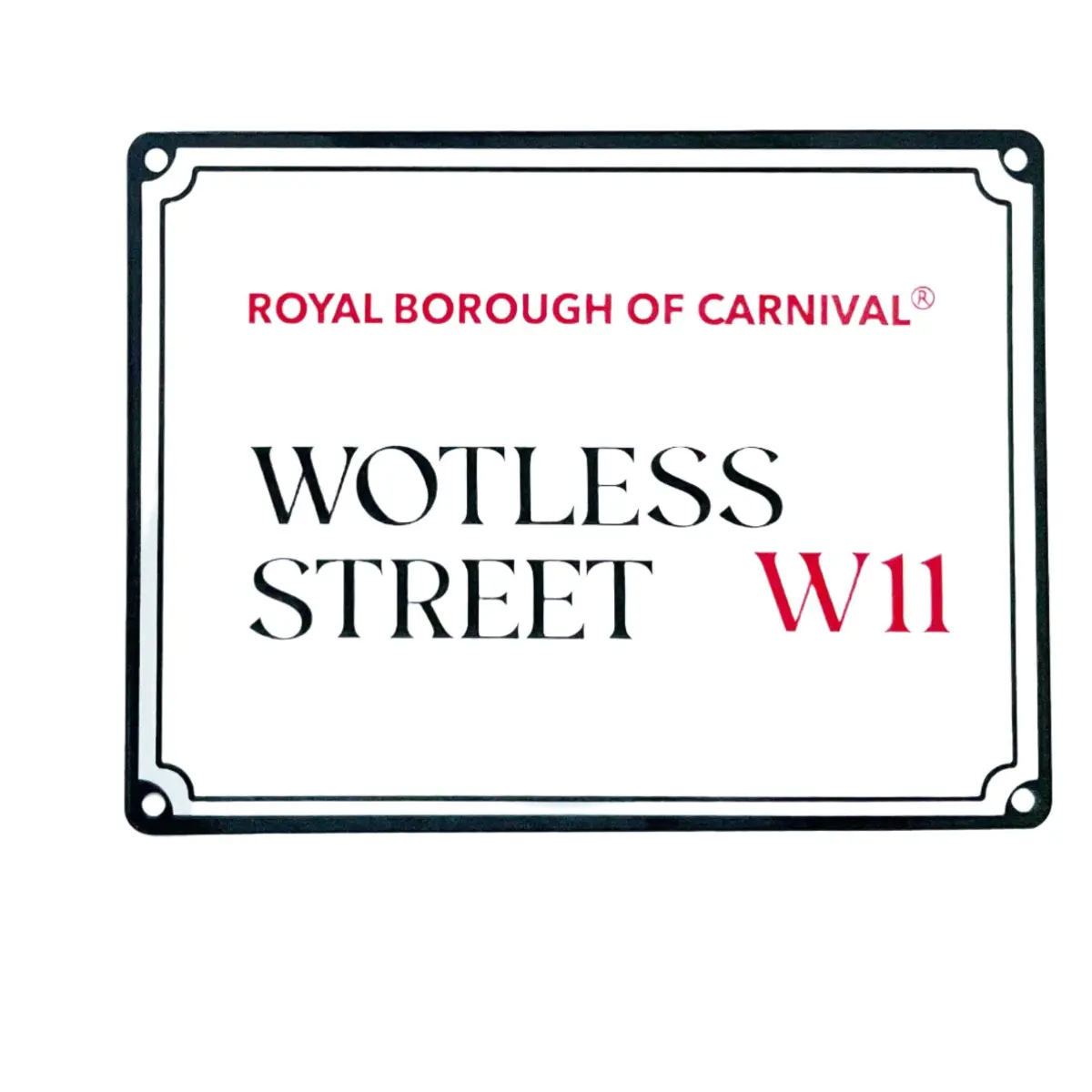Wotless Street W11 Royal Borough of Carnival decorative mini street sign isolated on a crisp white background