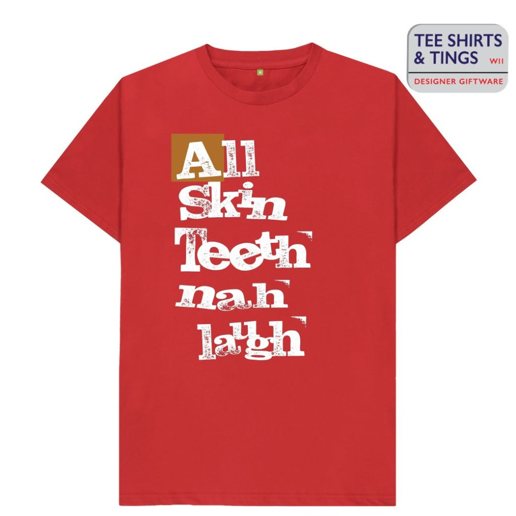 All Skin Teeth Nah Laugh - men's tee shirt red 100% organic cotton.