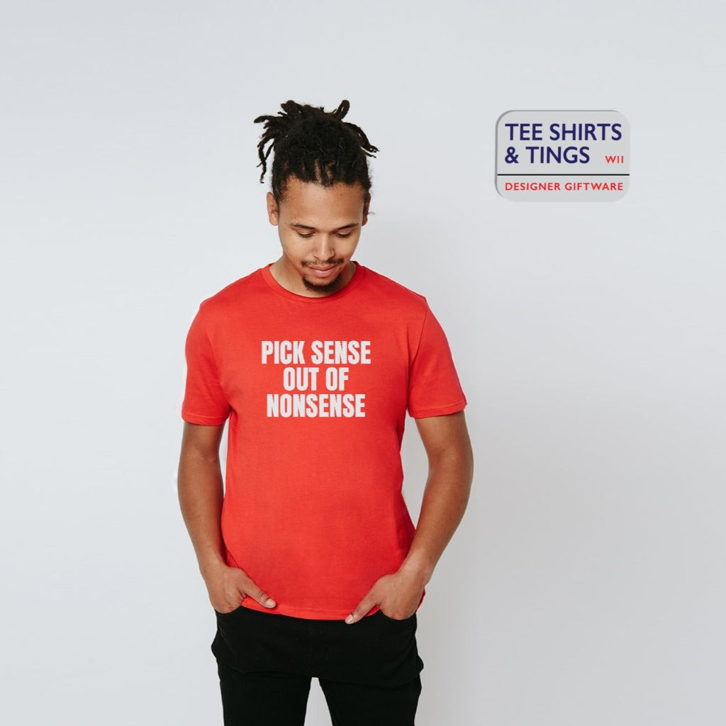 Stedord Instruere Gangster Tee Shirts - Men - Pick Sense Out Of Nonsense – Tee Shirts and Tings